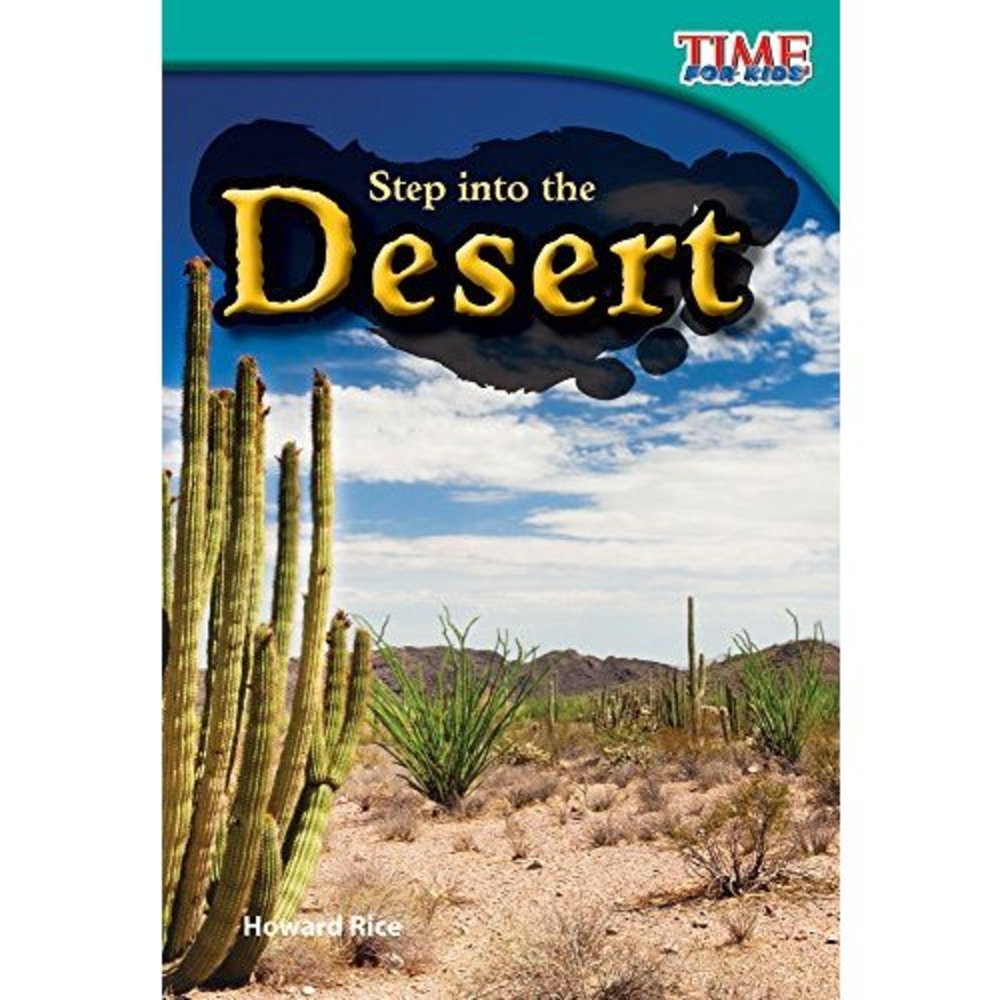 Teacher Created Materials - TIME For Kids Informational Text: Step into the Dese